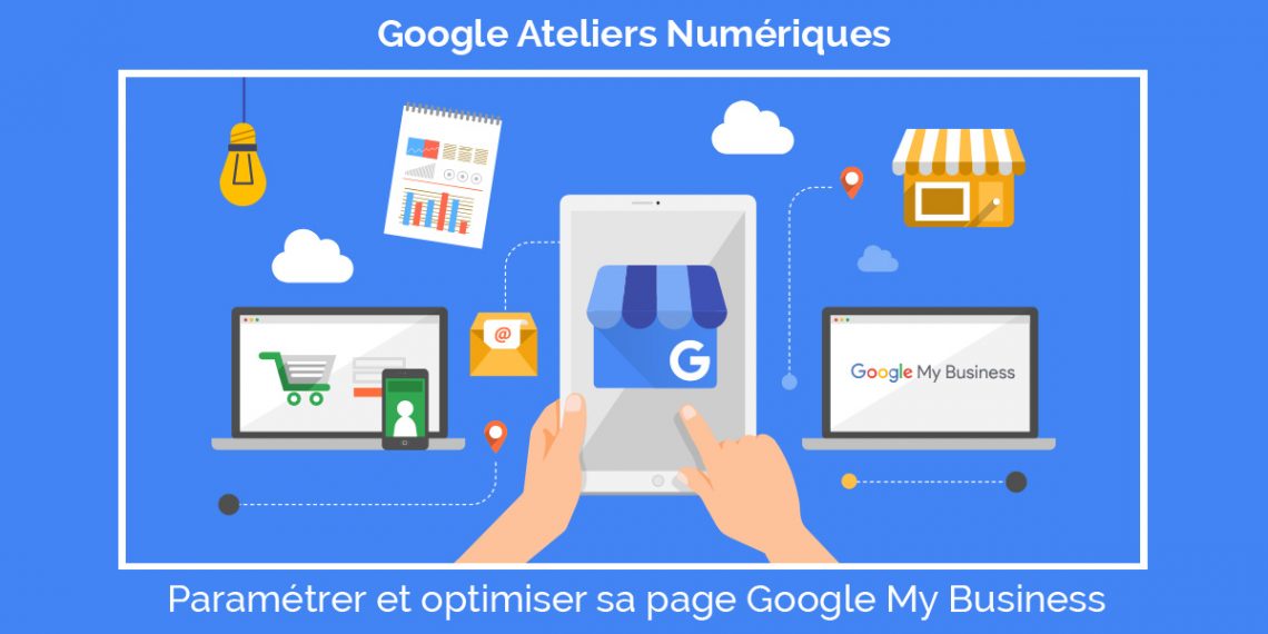 Google Ateleiers Numériques Page Google My Business